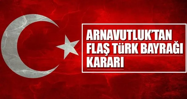 Arnavutluk’taki FETÖ okullarına Türk bayrağı yasağı