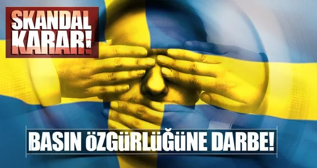 İsveç’te basın özgürlüğüne darbe!