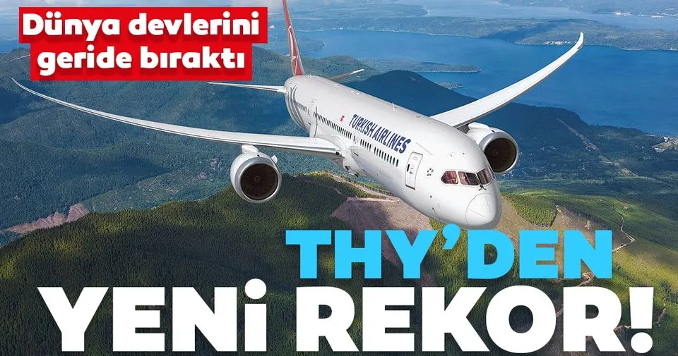 Dunya Devlerini Geride Birakti Thy Den Yeni Rekor Haberler Haberleri