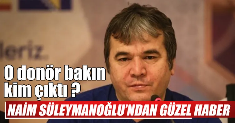 Bakın o donör kim çıktı!