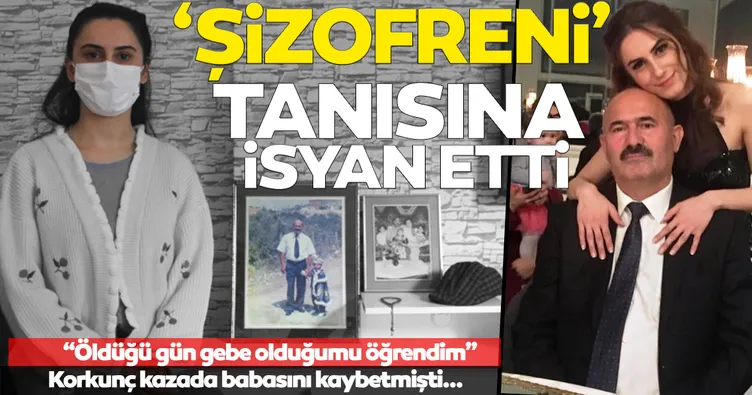 Babasını kazada kaybeden Damla Üstün sürücüye şizofreni tanısı konulmasına isyan etti