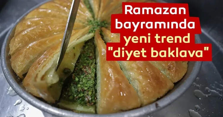 Ramazan bayramında yeni trend diyet baklava