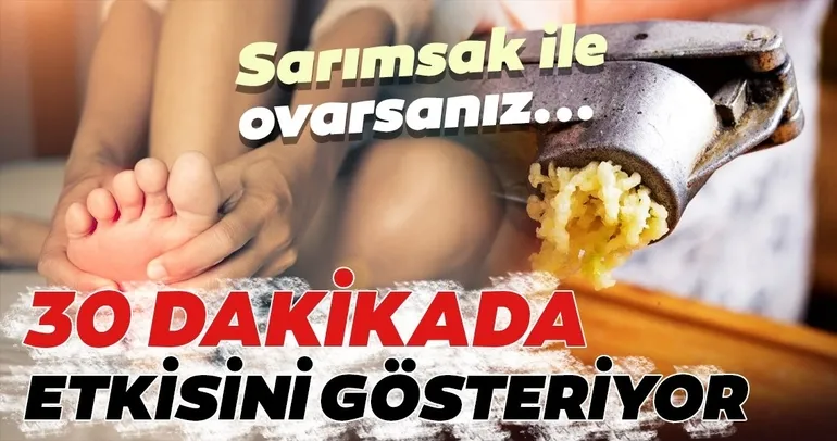 Ayaklarınızın tabanınızı sarımsak ile ovarsanız faydasına inanamayacaksınız!