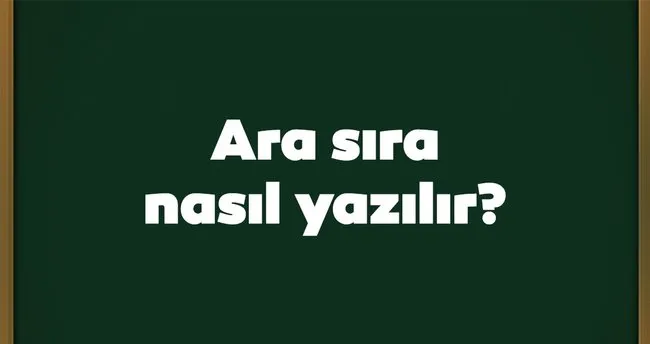 ara sira nasil yazilir birlesik mi
