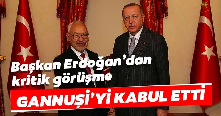 Başkan Erdoğan Gannuşi’yi kabul etti
