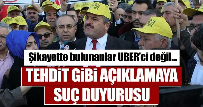 İstanbul Taksiciler Esnaf Odası Başkanı’nın açıklamalarına suç duyurusu