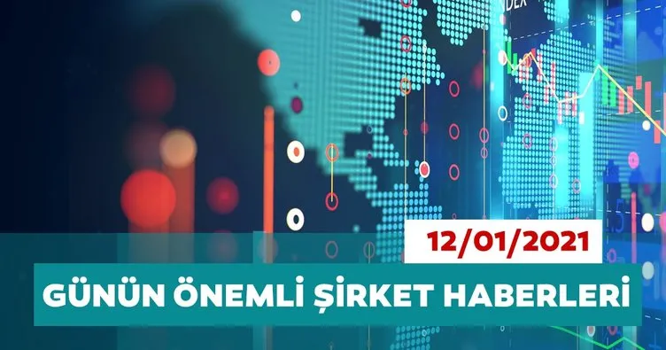 Borsa İstanbul’da günün öne çıkan şirket haberleri ve tavsiyeleri 12/01/2021