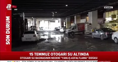 Son dakika: İstanbul 15 Temmuz Demokrasi Otogarı sular altında kaldı | Video