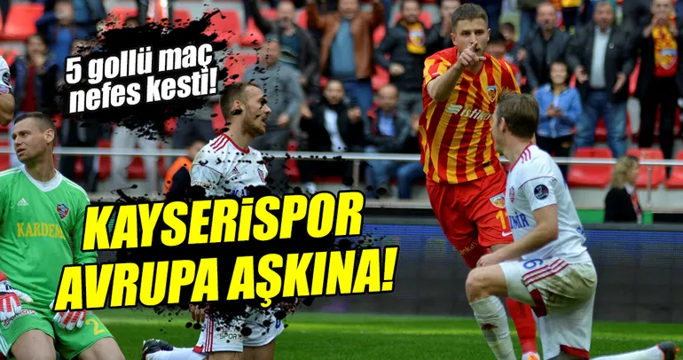 Kayserispor, Avrupa aşkına! Kayserispor 3-2 Karabükspor