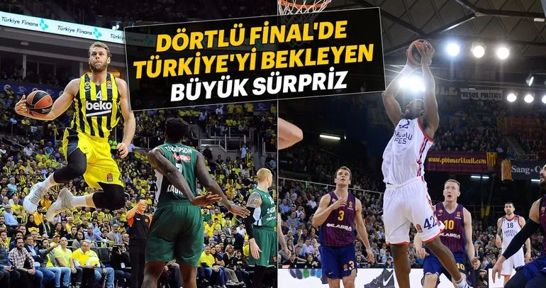 Fenerbahçe ve Anadolu Efes, Dörtlü Final’e kalırsa...