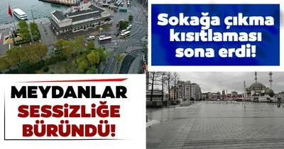 Kadıköy, Taksim ve Üsküdar’da meydanlar sessizliğe büründü! Sokağa çıkma kısıtlaması ne zaman bitecek?