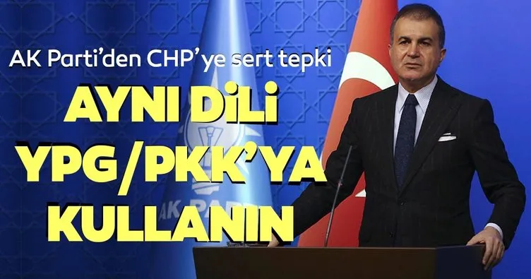 AK Parti’den CHP’ye sert tepki:  Aynı dili PYD/YPG’ye kullanın