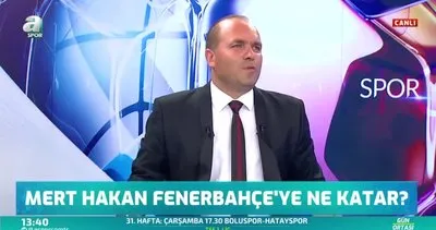 Galatasaray için flaş Mert Hakan sözleri!