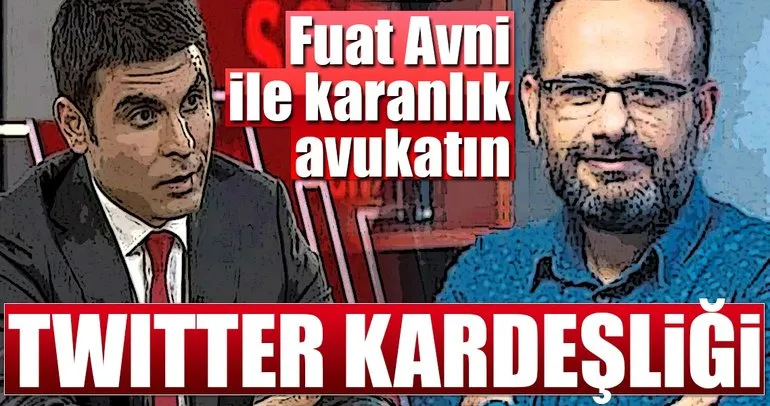 Fuat Avni ile karanlık avukatın Twitter kardeşliği
