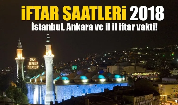 İmsakiye 2018 ile İftar vakitleri bugün saat kaçta? - İstanbul Ankara iftar saatleri ve il il iftar vakti!