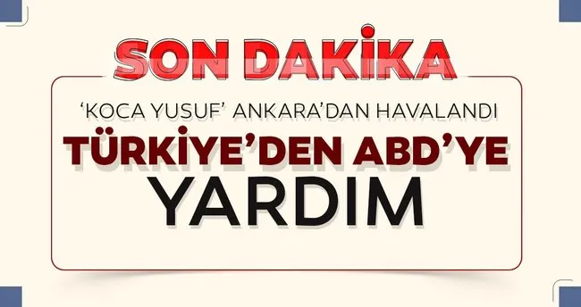 Son Dakika Turkiye Abd Ye Tibbi Yardim Gonderdi Koca Yusuf Ankara Dan Yola Cikti Son Dakika Haberler