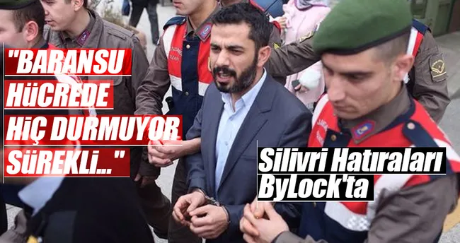 FETÖ’nün ’Silivri hatıraları’ Bylock’ta