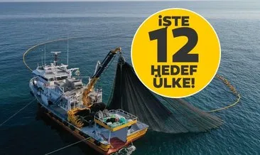 İşte Türk balıkçılarının 12 yeni hedef ülkesi!