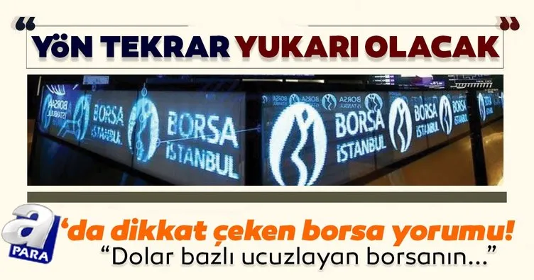 A Para’da dikkat çeken Borsa İstanbul yorumu: Yön tekrar yukarı olacak!
