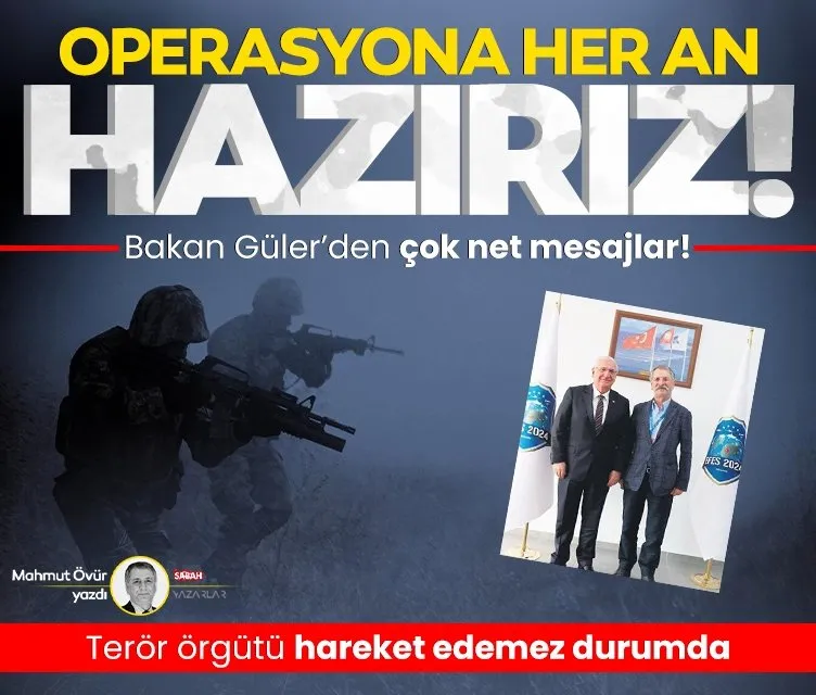 Bakan Güler’den terörle mücadelede net mesaj: Operasyona her an hazırız!