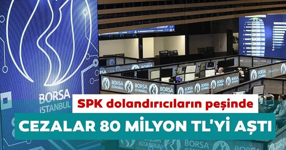 Spk Piyasa Dolandiricilarinin Pesinde Cezalar 80 Milyon Tl Yi Asti Son Dakika Haberler