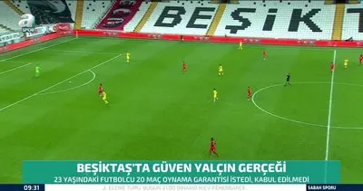 İşte Beşiktaş’ta Güven Yalçın gerçeği | Video