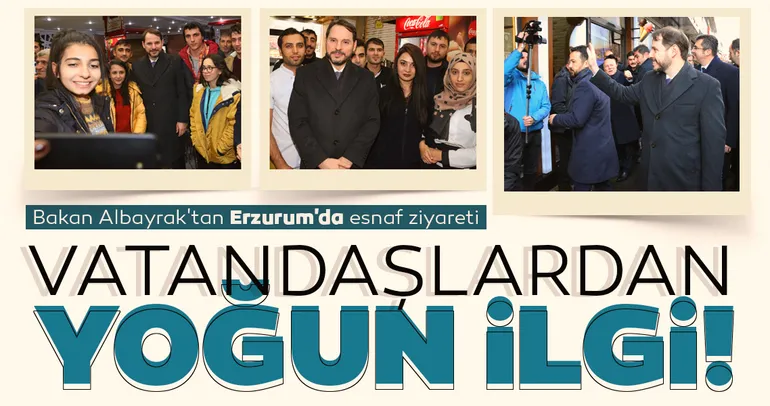 Bakan Albayrak'tan Erzurum'da esnaf ziyareti! Vatandaşlardan yoğun ilgi