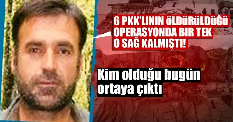 Son dakika: 6 PKK’lının öldürüldüğü operasyonda bir tek o sağ kalmıştı!