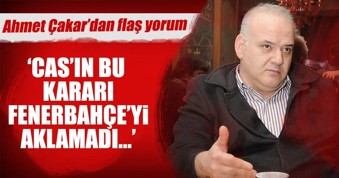 Ahmet Cakar Fenerbahce Daha Aklanmadi Ki Spor Haberleri