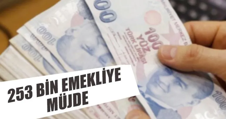 253 bin emekliye müjde