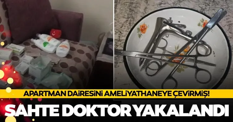 Apartman dairesinde kürtaj yapıyordu! Suriye uyruklu sahte doktor yakalandı