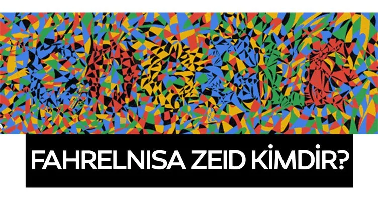 Fahrelnisa Zeid kimdir? Google’dan Türk ressam Fahrelnissa Zeid sürprizi