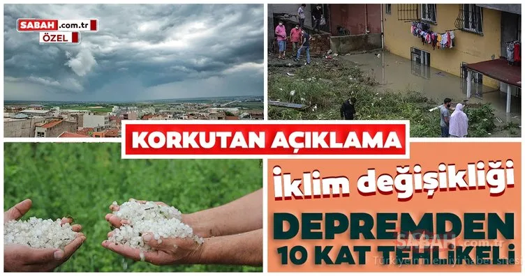 Son sel felaketleri ile ilgili korkutucu açıklama: İklim değişikliği depremden 10 kat daha tehlikeli