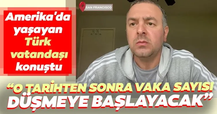 Amerika’da yaşayan Türk vatandaşı Osman Çelebi: Sağlık sektörü çok hazırlıksız yakalandı