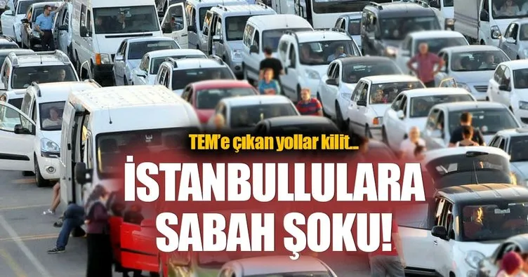 İstanbullulara sabah şoku!