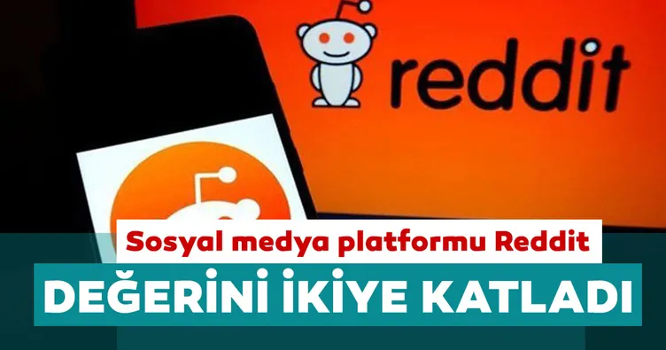 Sosyal medya platformu Reddit değerini ikiye katladı