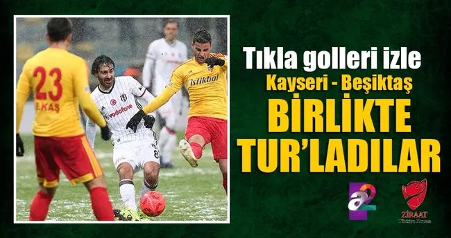 Kayseri-Beşiktaş kupada üst turda