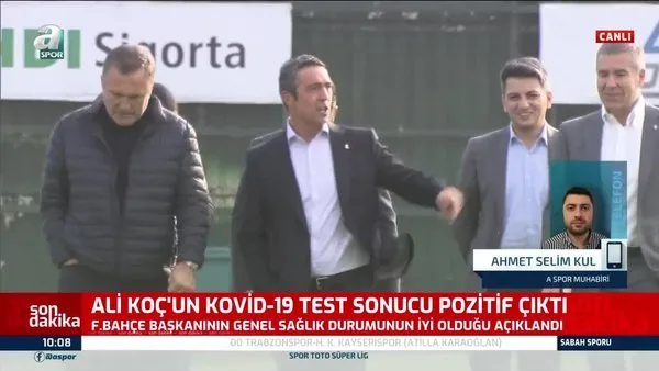 Fenerbahçe Başkanı Ali Koç Kovid-19'a yakalandı