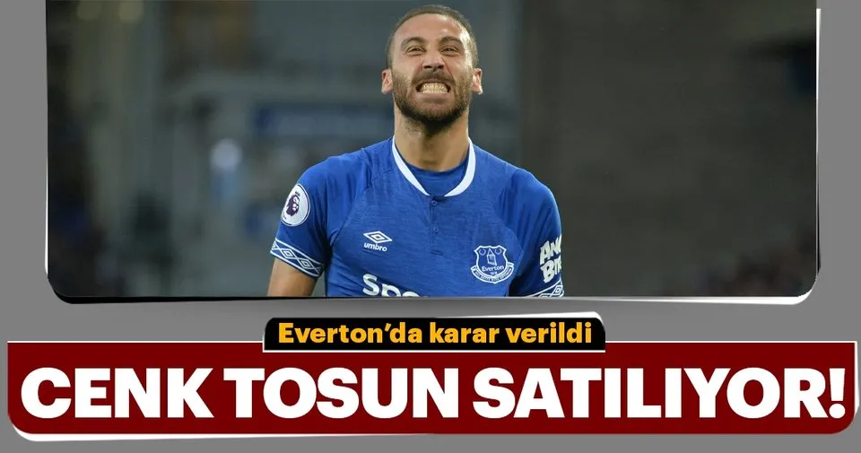 Cenk Tosun satılıyor - Son Dakika Spor Haberleri
