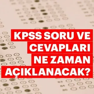 Son dakika: ÖSYM KPSS soru ve cevapları ne zaman yayınlanacak? - KPSS sınav sonuçları ne zaman açıklanacak?