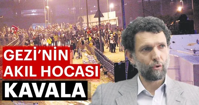 Osman Kavala Gezi'nin akıl hocasıydı - Son Dakika Haberler
