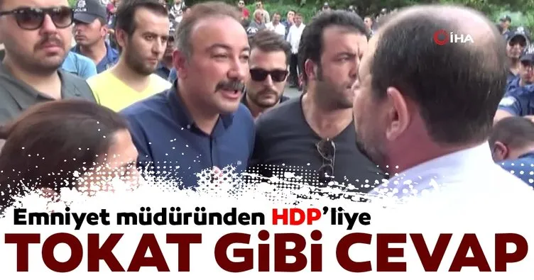 Emniyet müdüründen HDP’liye tokat gibi cevap: Savaş yok! Terörle mücadele var