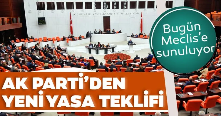 Son dakika haberi: AK Parti’den yeni yasa teklifi! Bugün Meclis Başkanlığı’na sunuluyor