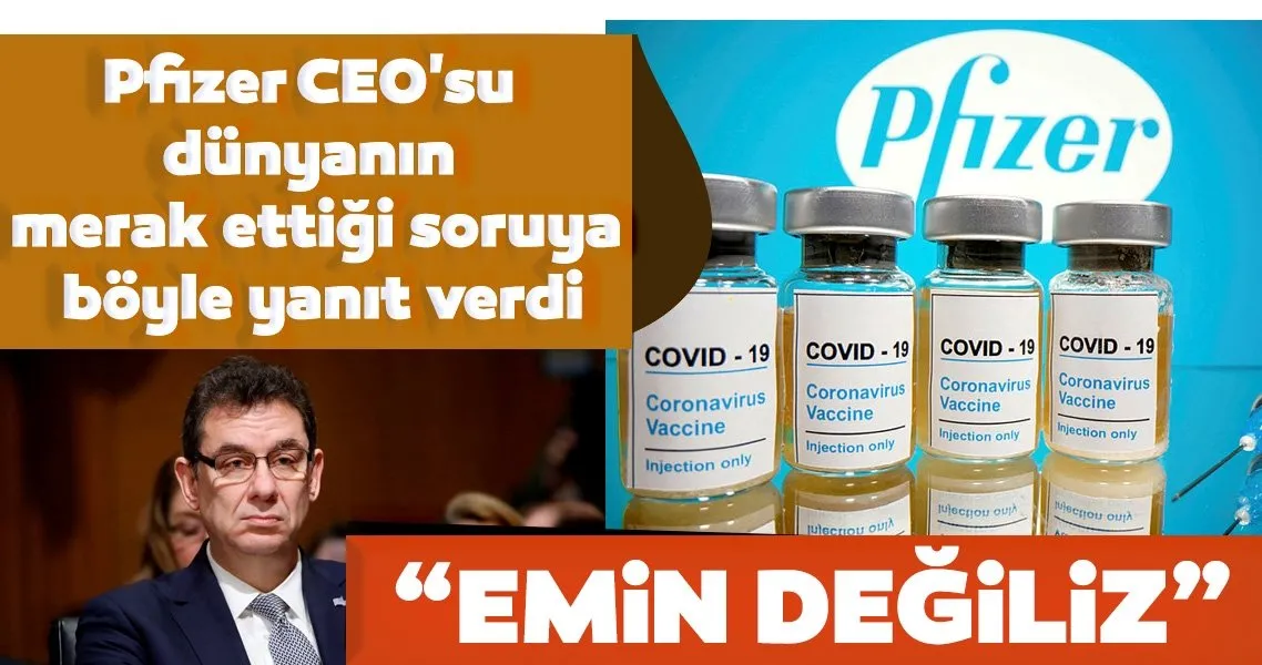 Son dakika | Pfizer CEO'su corona virüs aşısıyla ilgili merak edilen soruya yanıt verdi: