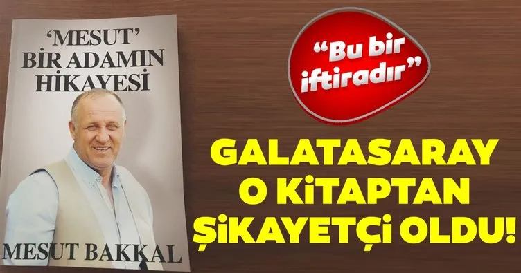 Galatasaray şikayetçi oldu... Ünlü teknik direktör Mesut Bakkal’ın kitabına soruşturma