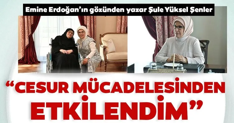 Emine Erdoğan’ın gözünden gazeteci- yazar Şule Yüksel Şenler