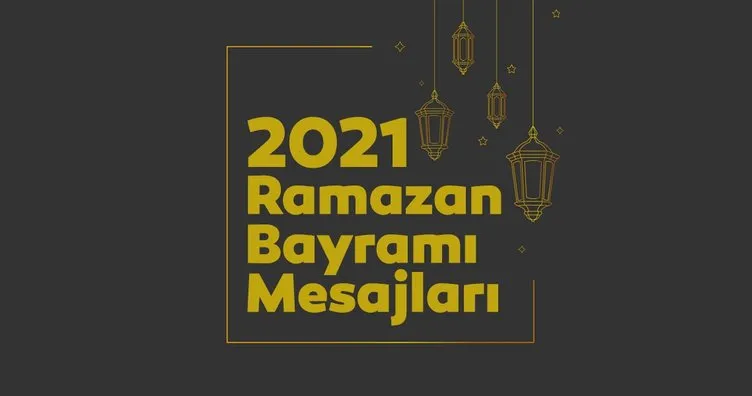 En güzel Bayram Mesajları 2021 yayınlandı! İşte Dualı, Kısa, Uzun, Yeni ve Resimli Ramazan Bayramı mesajları ve sözleri ile İyi Bayramlar!