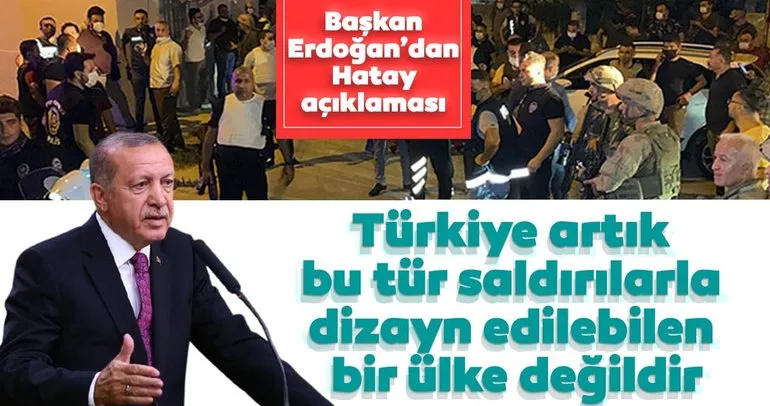 Başkan Erdoğan: Türkiye artık bu tür saldırılarla dizayn edilebilen bir ülke değildir