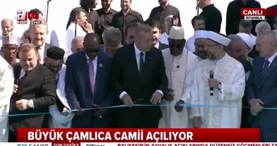 Cumhurbaşkanı Erdoğan, Büyük Çamlıca Camisi’nin açılış kurdelesini dualar eşliğinde kesti