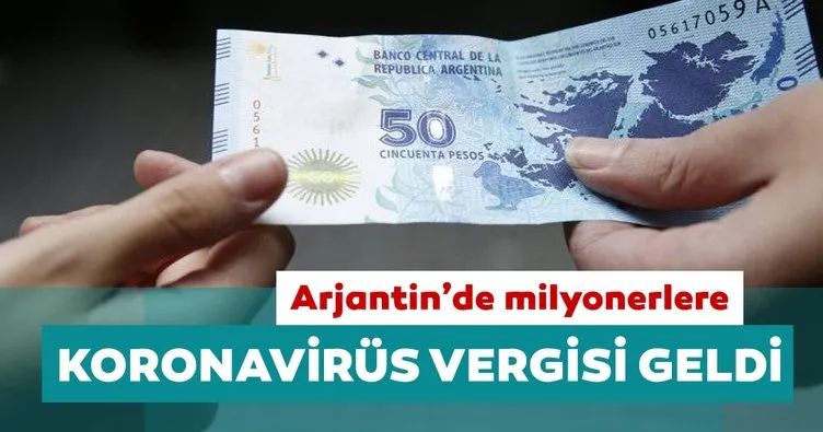 Ekonomik açıdan zor günler geçiren Arjantin’de milyonerlere koronavirüs vergisi geldi